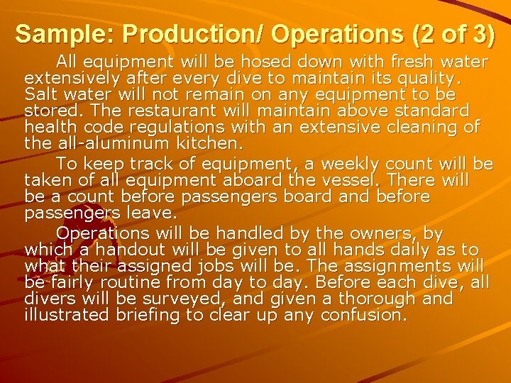Sample: Production/ Operations (2 of 3) All equipment will be hosed down with fresh
