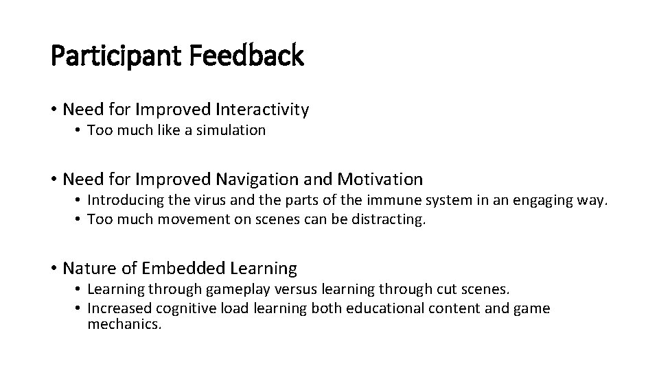 Participant Feedback • Need for Improved Interactivity • Too much like a simulation • Participant Feedback • Need for Improved Interactivity • Too much like a simulation •