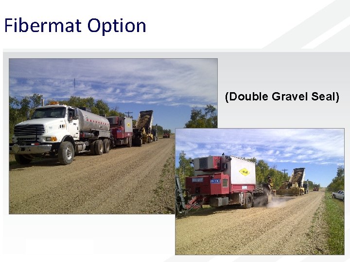 Fibermat Option (Double Gravel Seal) 