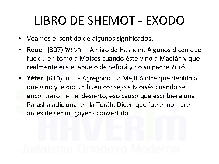 LIBRO DE SHEMOT - EXODO • Veamos el sentido de algunos significados: • Reuel.