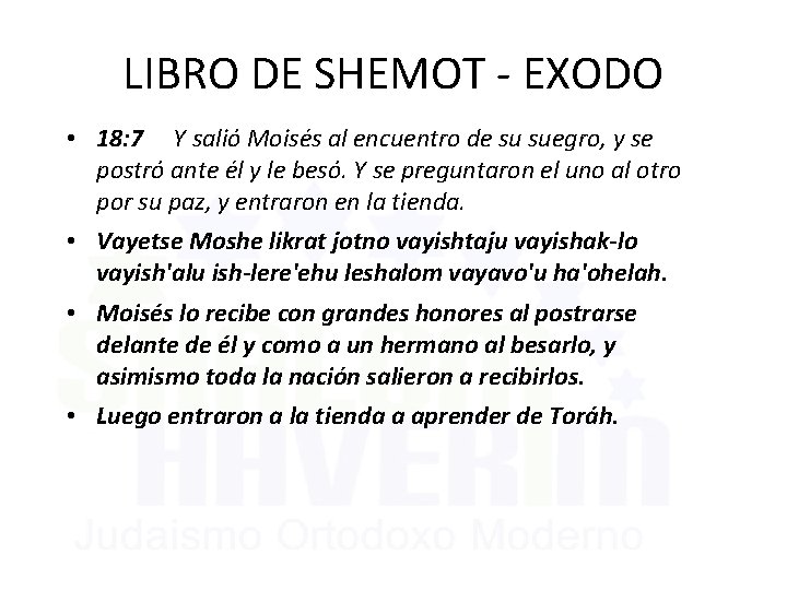 LIBRO DE SHEMOT - EXODO • 18: 7 Y salió Moisés al encuentro de