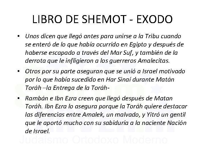 LIBRO DE SHEMOT - EXODO • Unos dicen que llegó antes para unirse a