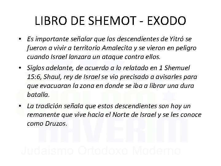 LIBRO DE SHEMOT - EXODO • Es importante señalar que los descendientes de Yitró