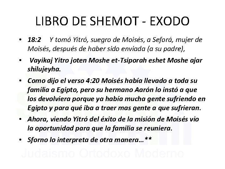 LIBRO DE SHEMOT - EXODO • 18: 2 Y tomó Yitró, suegro de Moisés,