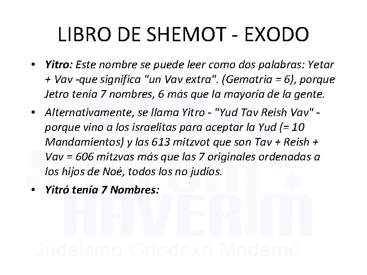 LIBRO DE SHEMOT - EXODO • Yitro: Este nombre se puede leer como dos