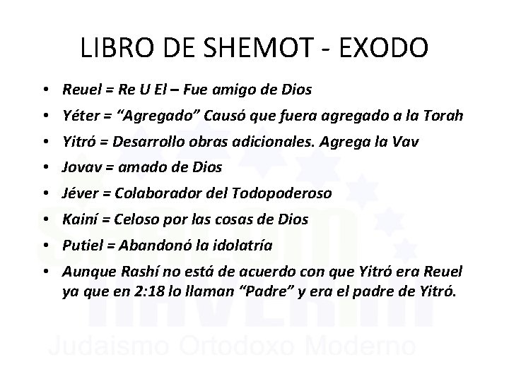 LIBRO DE SHEMOT - EXODO • Reuel = Re U El – Fue amigo