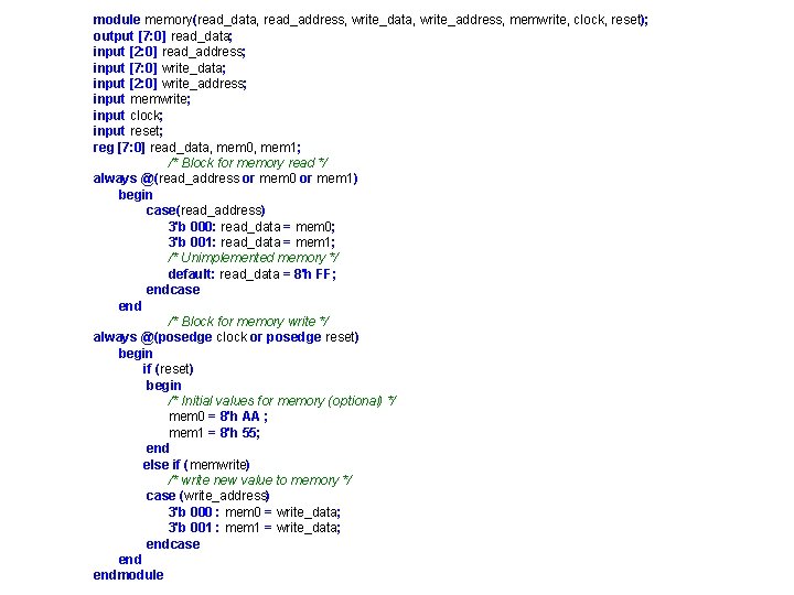 module memory(read_data, read_address, write_data, write_address, memwrite, clock, reset); output [7: 0] read_data; input [2: