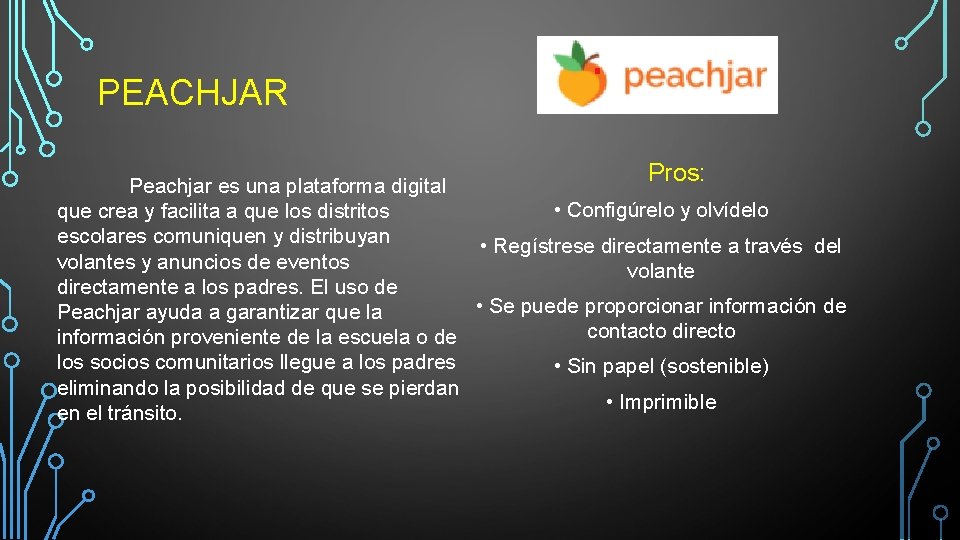 PEACHJAR Pros: Peachjar es una plataforma digital • Configúrelo y olvídelo que crea y