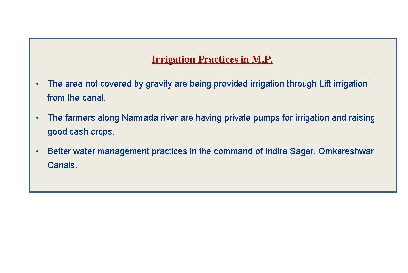 Irrigation Practices in M. P. • The area not covered by gravity are being