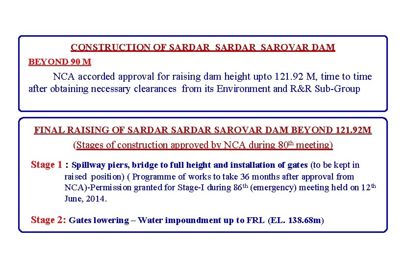 CONSTRUCTION OF SARDAR SAROVAR DAM BEYOND 90 M NCA accorded approval for raising dam