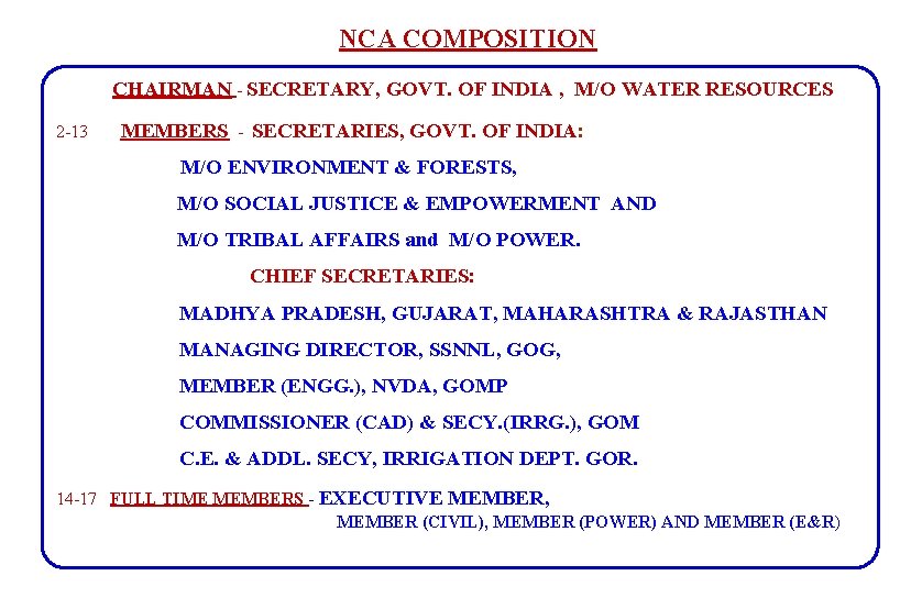 NCA COMPOSITION CHAIRMAN - SECRETARY, GOVT. OF INDIA , M/O WATER RESOURCES 2 -13