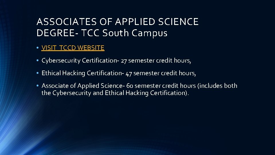 ASSOCIATES OF APPLIED SCIENCE DEGREE- TCC South Campus • VISIT TCCD WEBSITE • Cybersecurity