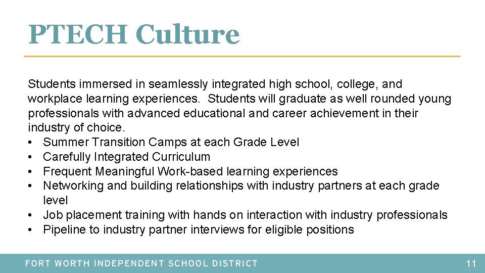 PTECH Culture Students immersed in seamlessly integrated high school, college, and workplace learning experiences.