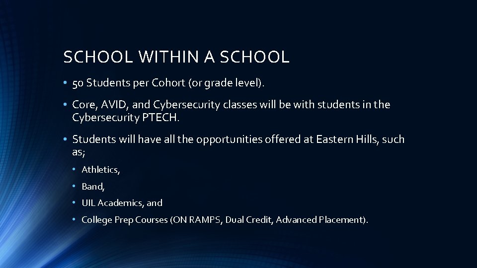 SCHOOL WITHIN A SCHOOL • 50 Students per Cohort (or grade level). • Core,
