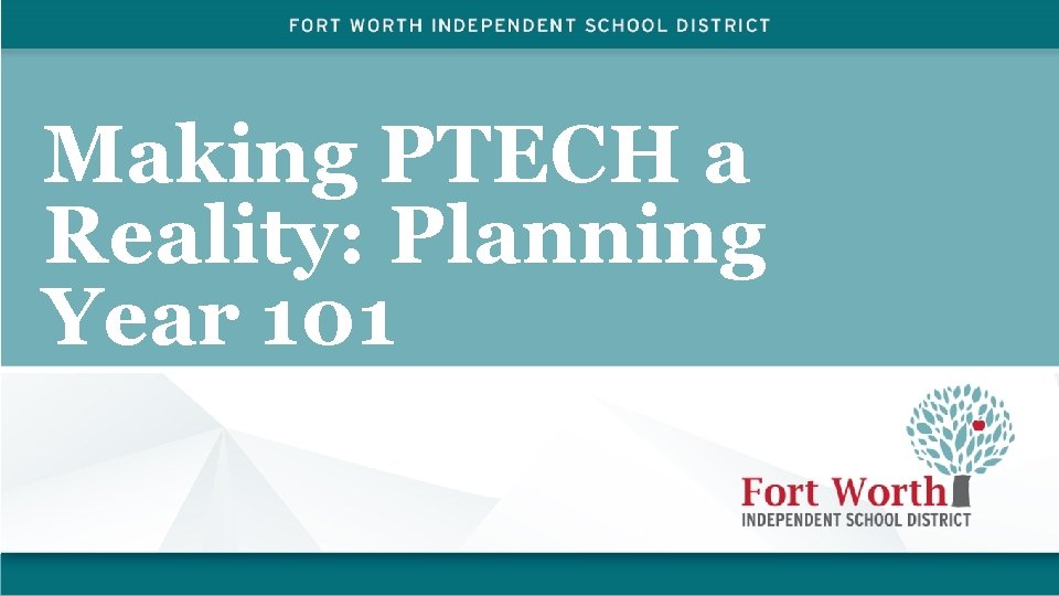 Making PTECH a Reality: Planning Year 101 2 