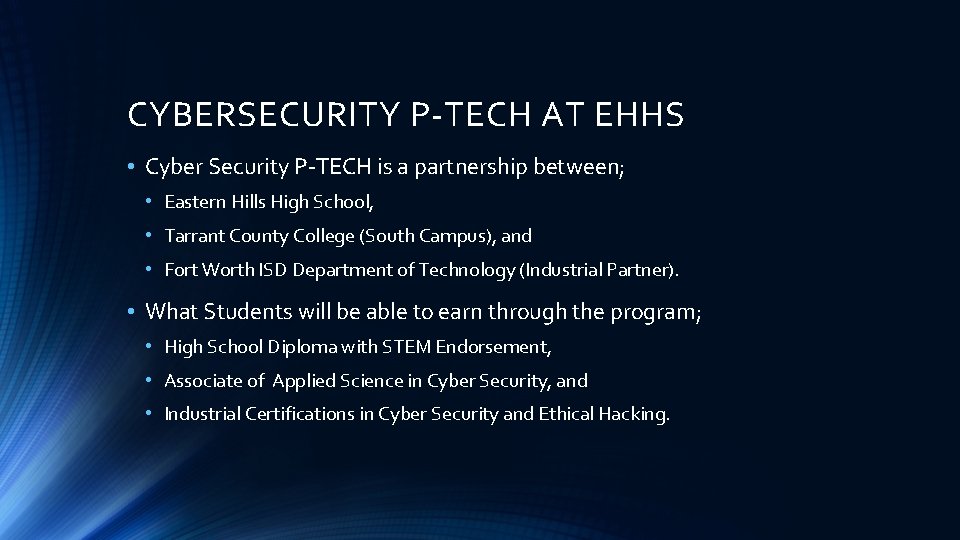 CYBERSECURITY P-TECH AT EHHS • Cyber Security P-TECH is a partnership between; • Eastern