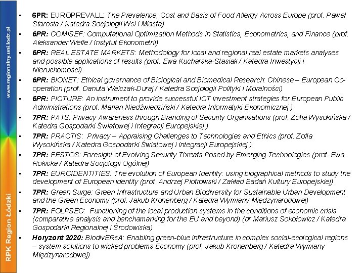  • • • 6 PR: EUROPREVALL: The Prevalence, Cost and Basis of Food