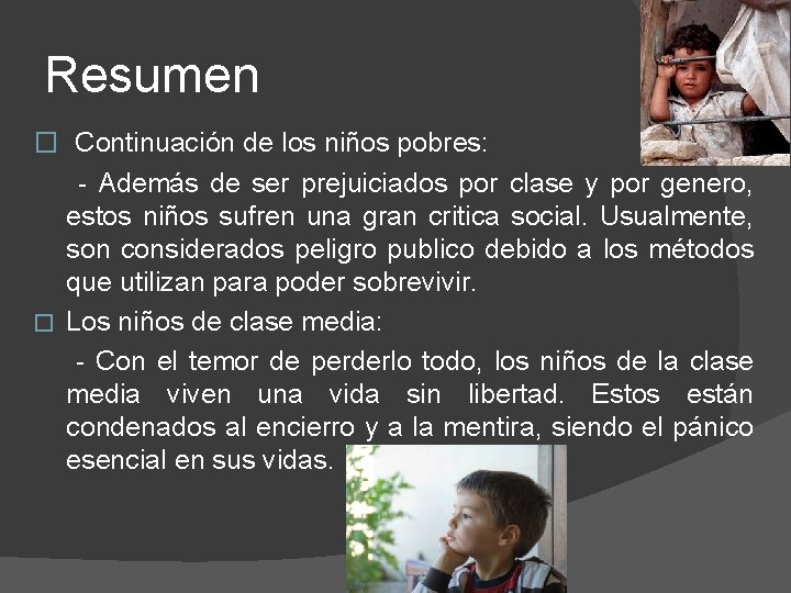 Resumen � Continuación de los niños pobres: - Además de ser prejuiciados por clase