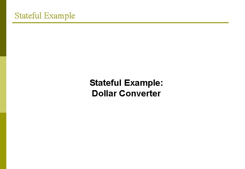 Stateful Example: Dollar Converter 