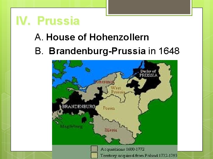 IV. Prussia A. House of Hohenzollern B. Brandenburg-Prussia in 1648 