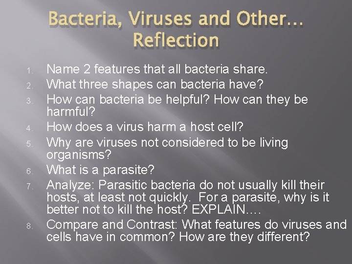 Bacteria, Viruses and Other… Reflection 1. 2. 3. 4. 5. 6. 7. 8. Name