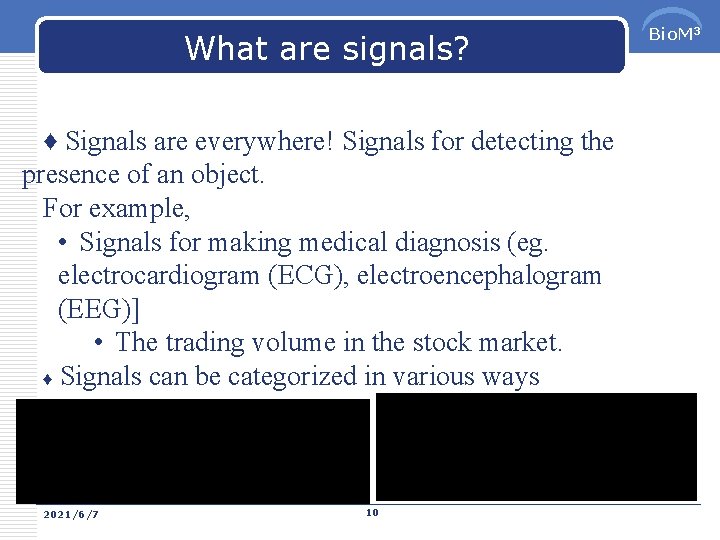 What are signals? ♦ Signals are everywhere! Signals for detecting the presence of an