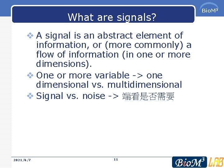 What are signals? v A signal is an abstract element of information, or (more