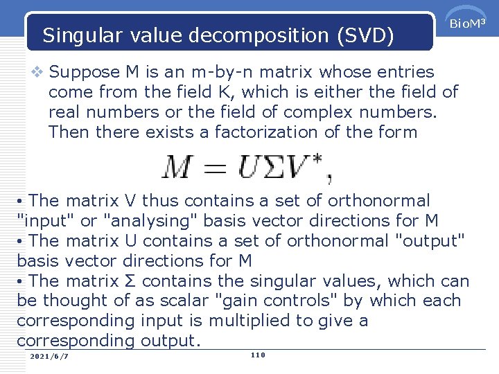 Singular value decomposition (SVD) Bio. M 3 v Suppose M is an m-by-n matrix