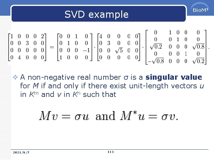 SVD example Bio. M 3 v A non-negative real number σ is a singular