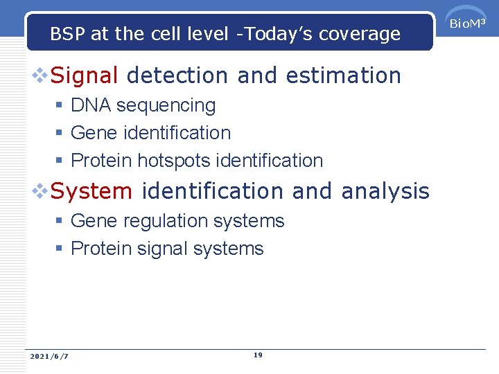 BSP at the cell level -Today’s coverage v. Signal detection and estimation § DNA