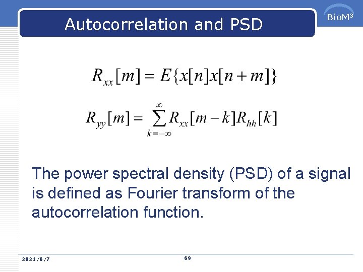 Autocorrelation and PSD Bio. M 3 The power spectral density (PSD) of a signal
