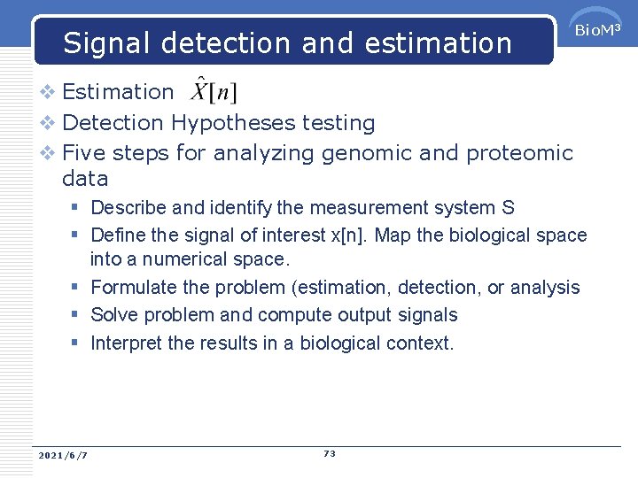 Signal detection and estimation Bio. M 3 v Estimation v Detection Hypotheses testing v