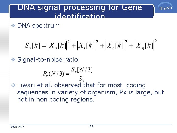 DNA signal processing for Gene identification Bio. M 3 v DNA spectrum v Signal-to-noise