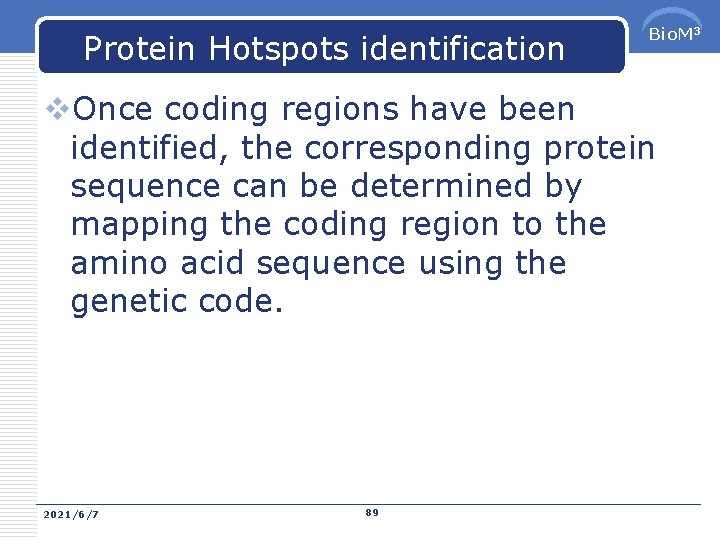 Protein Hotspots identification Bio. M 3 v. Once coding regions have been identified, the