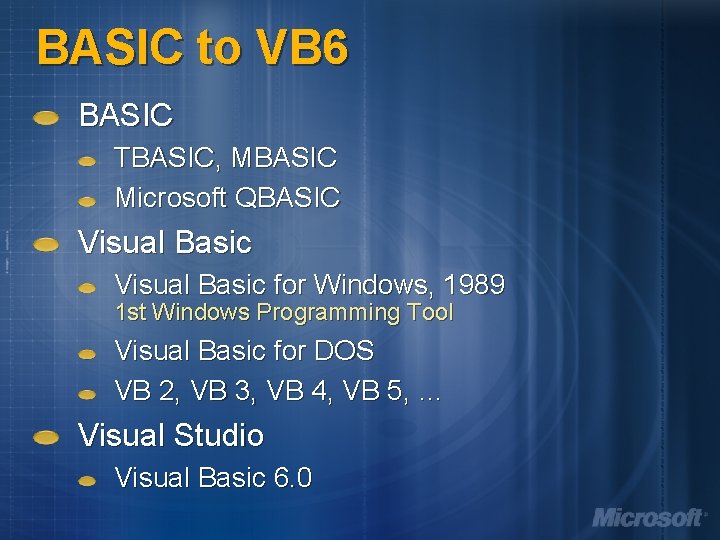 BASIC to VB 6 BASIC TBASIC, MBASIC Microsoft QBASIC Visual Basic for Windows, 1989