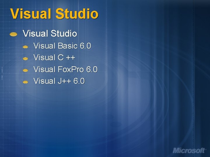 Visual Studio Visual Basic 6. 0 Visual C ++ Visual Fox. Pro 6. 0