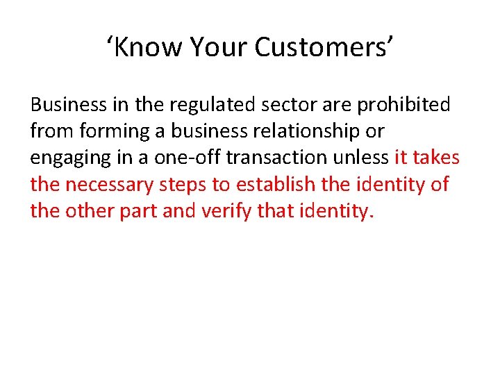 ‘Know Your Customers’ Business in the regulated sector are prohibited from forming a business