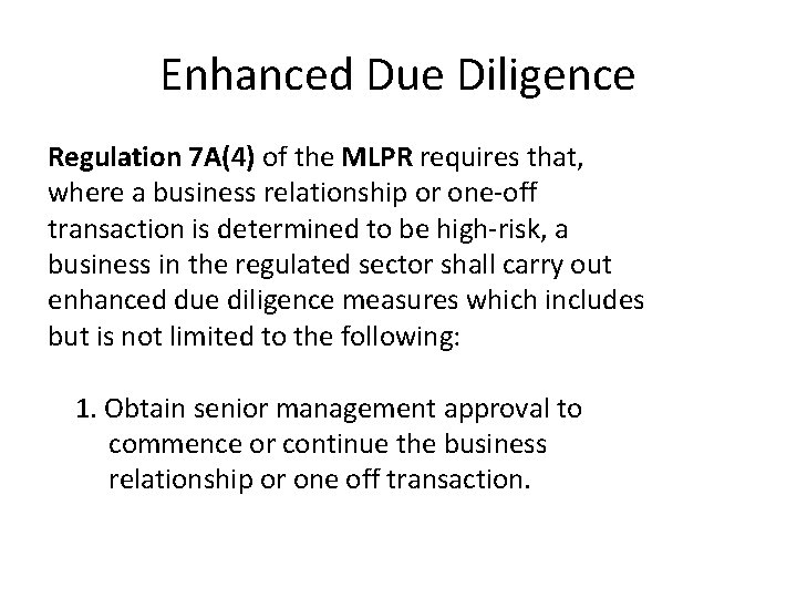Enhanced Due Diligence Regulation 7 A(4) of the MLPR requires that, where a business