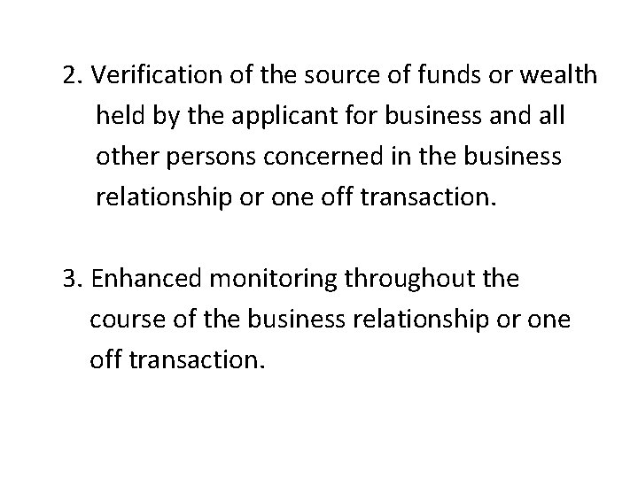 2. Verification of the source of funds or wealth held by the applicant for