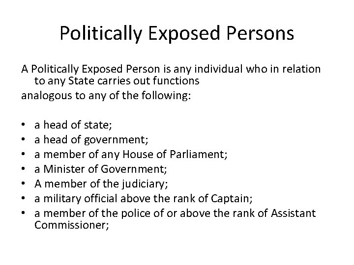 Politically Exposed Persons A Politically Exposed Person is any individual who in relation to