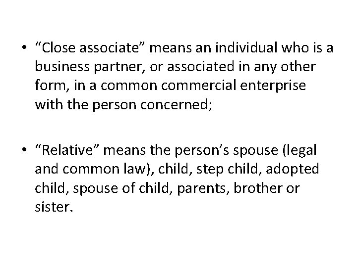  • “Close associate” means an individual who is a business partner, or associated