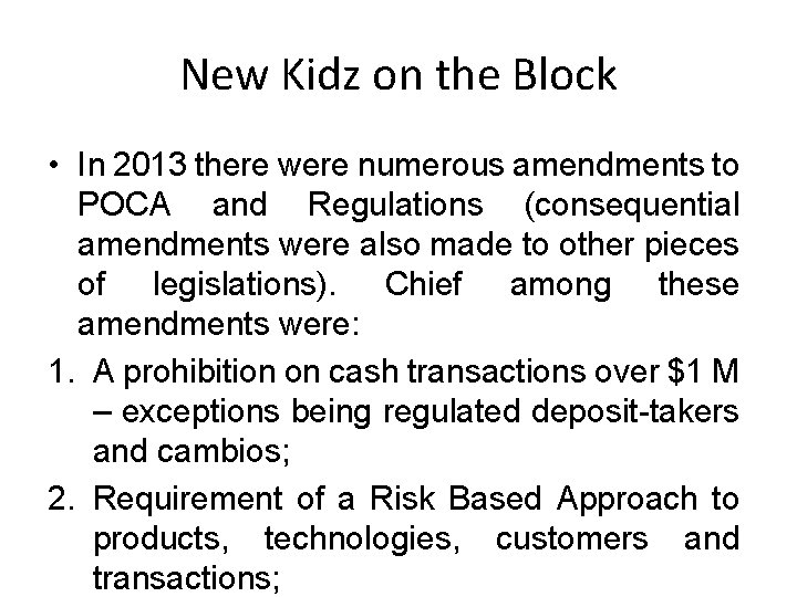 New Kidz on the Block • In 2013 there were numerous amendments to POCA