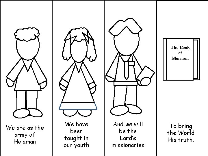 The Book of Mormon We are as the army of Helaman We have been