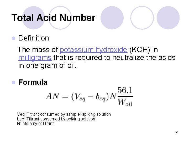 Total Acid Number l Definition The mass of potassium hydroxide (KOH) in milligrams that