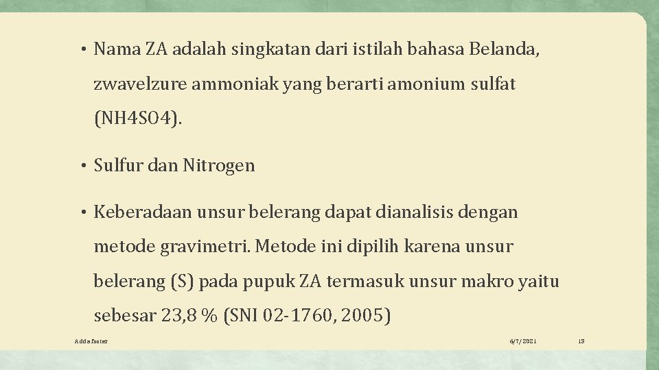  • Nama ZA adalah singkatan dari istilah bahasa Belanda, zwavelzure ammoniak yang berarti