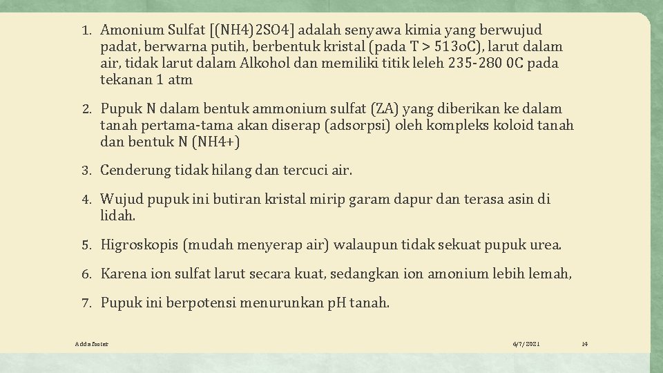 1. Amonium Sulfat [(NH 4)2 SO 4] adalah senyawa kimia yang berwujud padat, berwarna