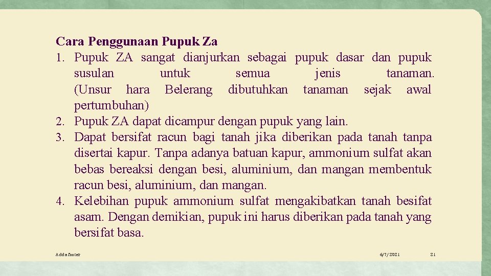 Cara Penggunaan Pupuk Za 1. Pupuk ZA sangat dianjurkan sebagai pupuk dasar dan pupuk