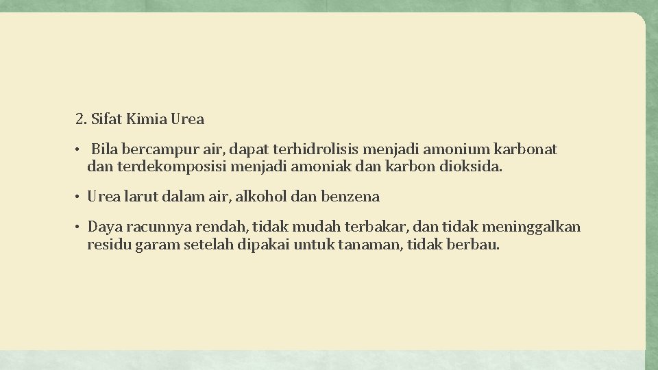 2. Sifat Kimia Urea • Bila bercampur air, dapat terhidrolisis menjadi amonium karbonat dan