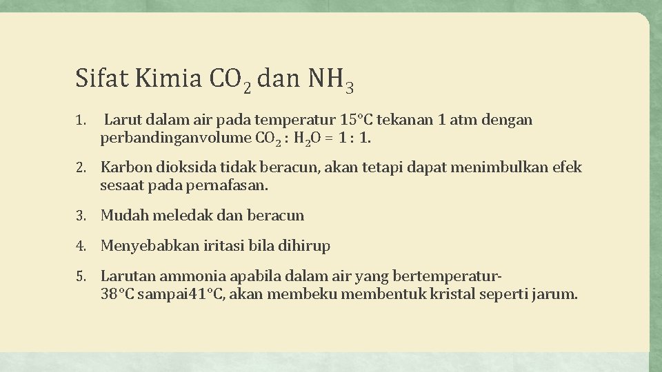 Sifat Kimia CO 2 dan NH 3 1. Larut dalam air pada temperatur 15°C