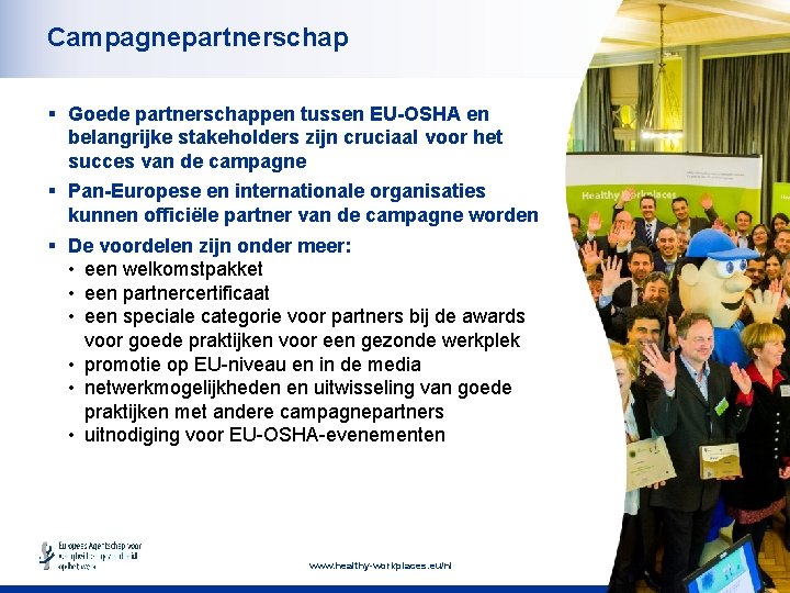 Campagnepartnerschap § Goede partnerschappen tussen EU-OSHA en belangrijke stakeholders zijn cruciaal voor het succes